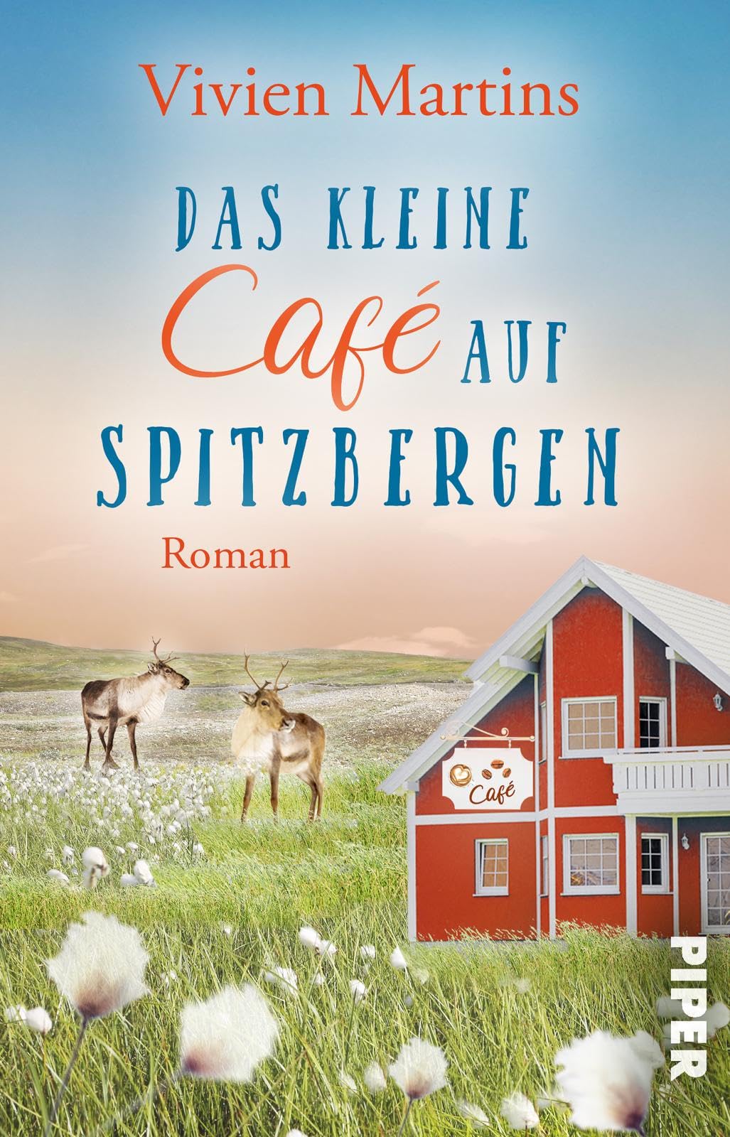 Das kleine Café auf Spitzbergen: Roman | Ein gefühlvoller Neubeginn im arktischen Norwegen mit Eisbären und polarer Wildnis Contemporary literature Books