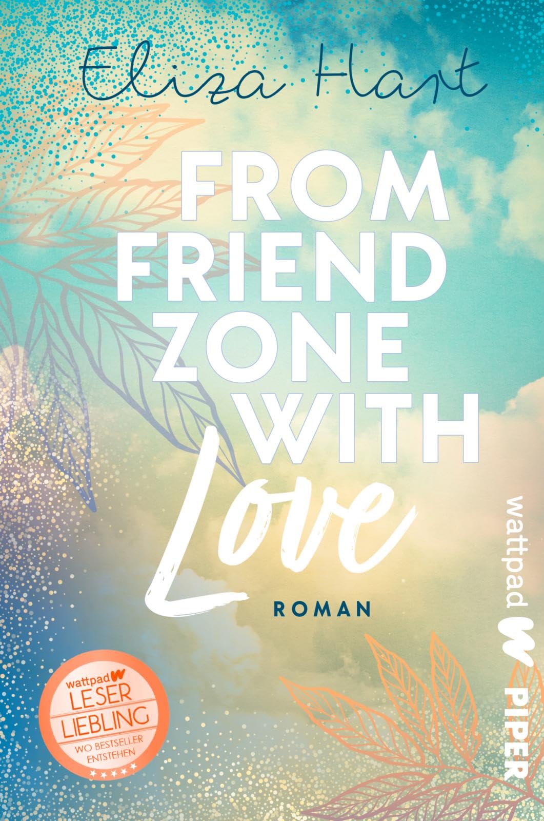 From Friendzone with Love (Die besten deutschen Wattpad-Bücher): Roman | Süße, humorvolle Friends-to-Lovers-Story mit Azubis Contemporary literature Books
