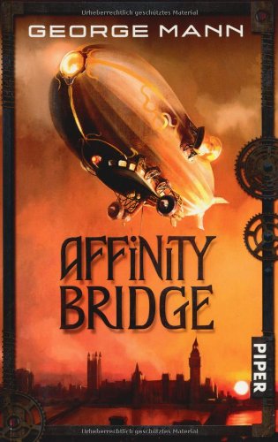 Affinity Bridge: Roman (Newbury & Hobbes 1) Historical Fiction