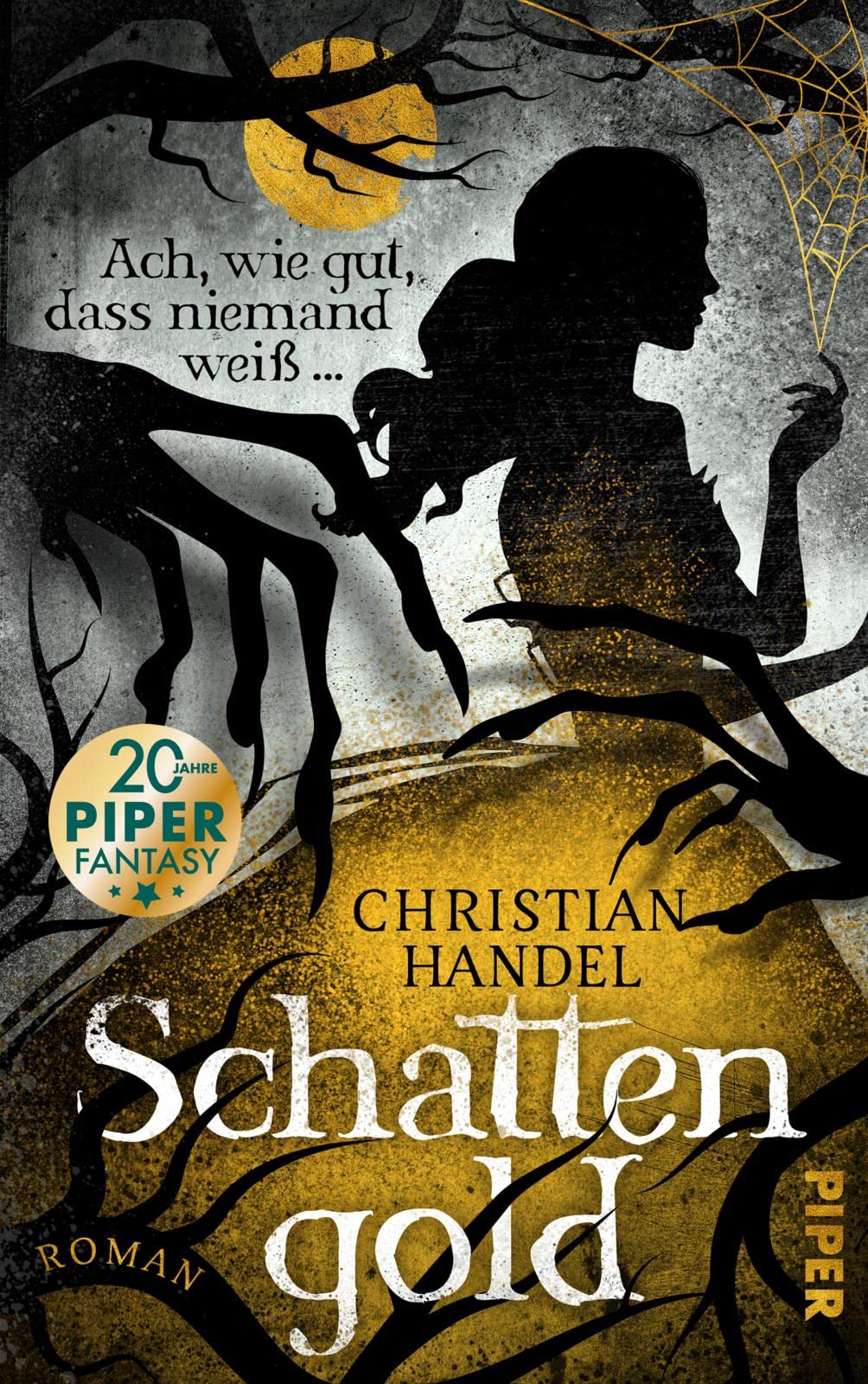 Schattengold – Ach, wie gut, dass niemand weiß ...: Roman | Düster-atmosphärische Fairy-Tale-Fantasy Historical Fiction