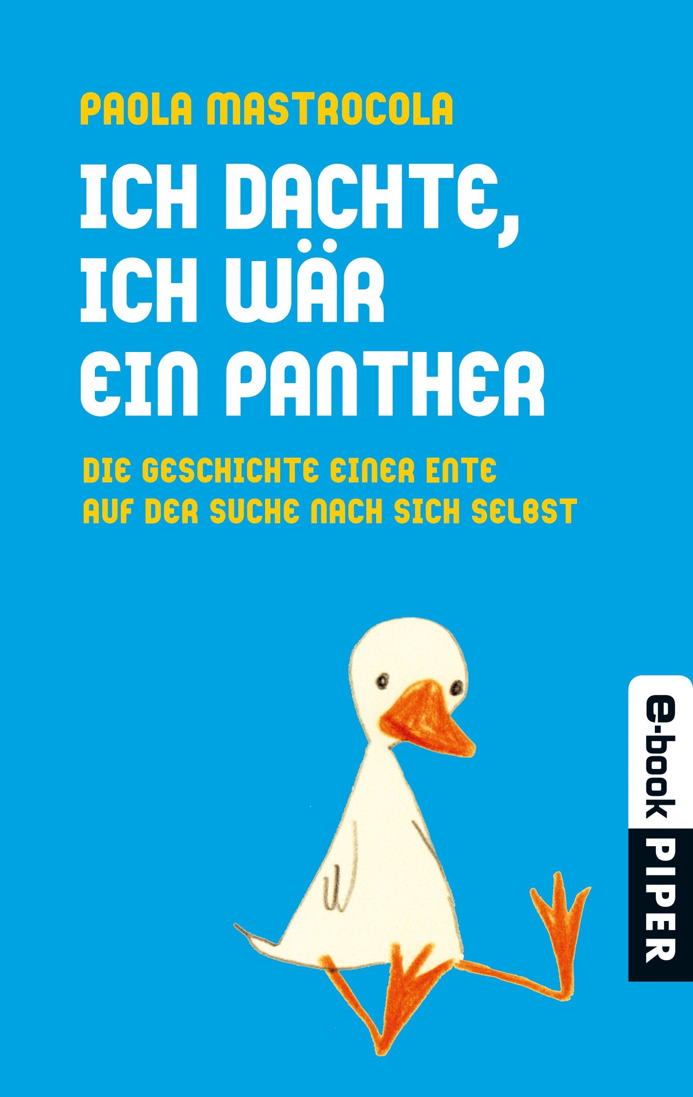 Ich dachte, ich wär ein Panther: Die Geschichte einer Ente auf der Suche nach sich selbst Books