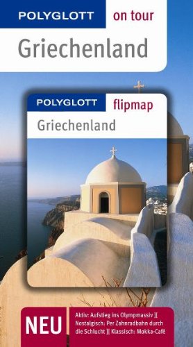 Griechenland - Buch mit flipmap: Polyglott on tour Reiseführer Travel
