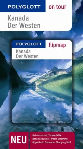 Kanada - Der Westen - Buch mit flipmap: Polyglott on tour Reiseführer Travel