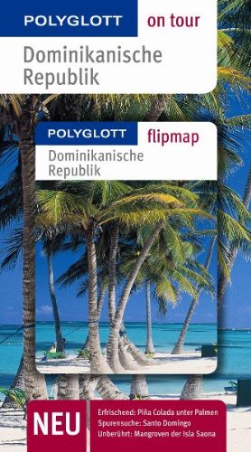 Dominikanische Republik - Buch mit flipmap: Polyglott on tour Reiseführer: Polyglott on tour mit Flipmap Leisure, Home & Garden