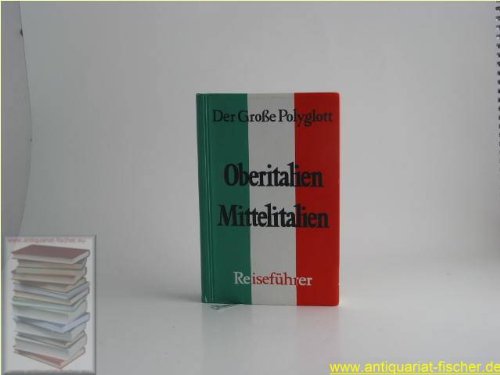 Oberitalien /Mittelitalien (Polyglott. Grosse Polyglott Reiseführer) Travel