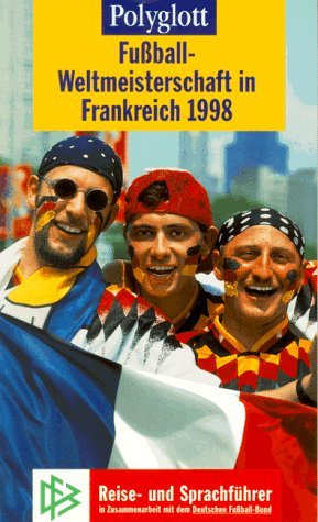 Fußball-Weltmeisterschaft in Frankreich 1998 Leisure & Fun