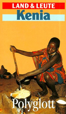 Polyglott Land & Leute, Kenia: 82 Stichwörter, 7 begleit. Texte Travel