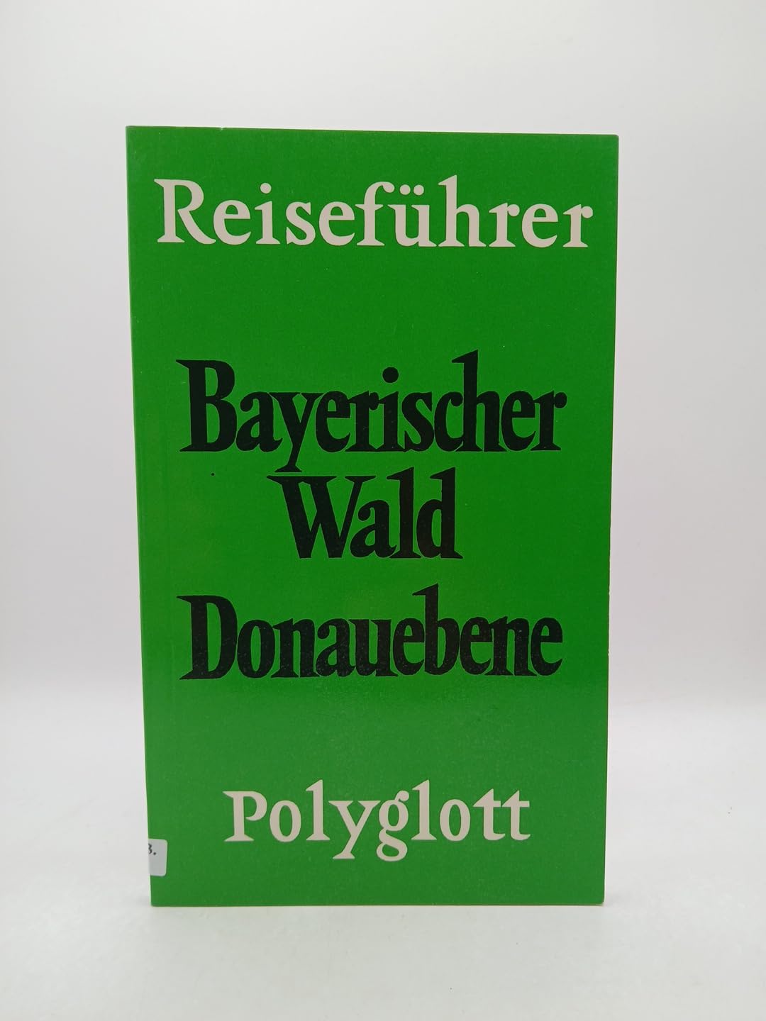 Bayerischer Wald /Donauebene (Polyglott on tour) Books