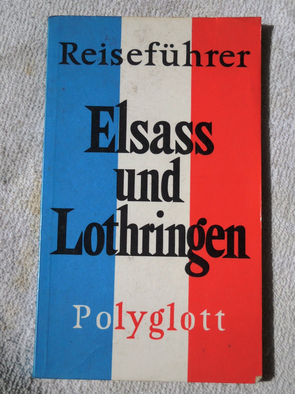 Elsass und Lothringen. Polyglott Reiseführer Travel