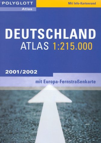 Polyglott Deutschland Atlas 2001/2002 1 : 215 000. Mit Europa- Fernstraßenkarte und Info- Kartenrand Leisure, Home & Garden