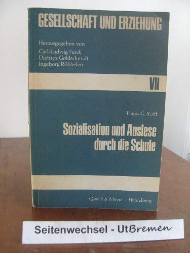 Gesellschaft und Erziehung, Band 7: Sozialisation und Auslese durch die Schule General education