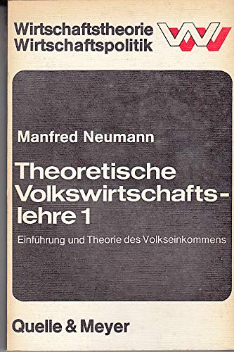 Theoretische Volkswirtschaftslehre 1: Einführung und Theorie des Volkseinkommens. Books
