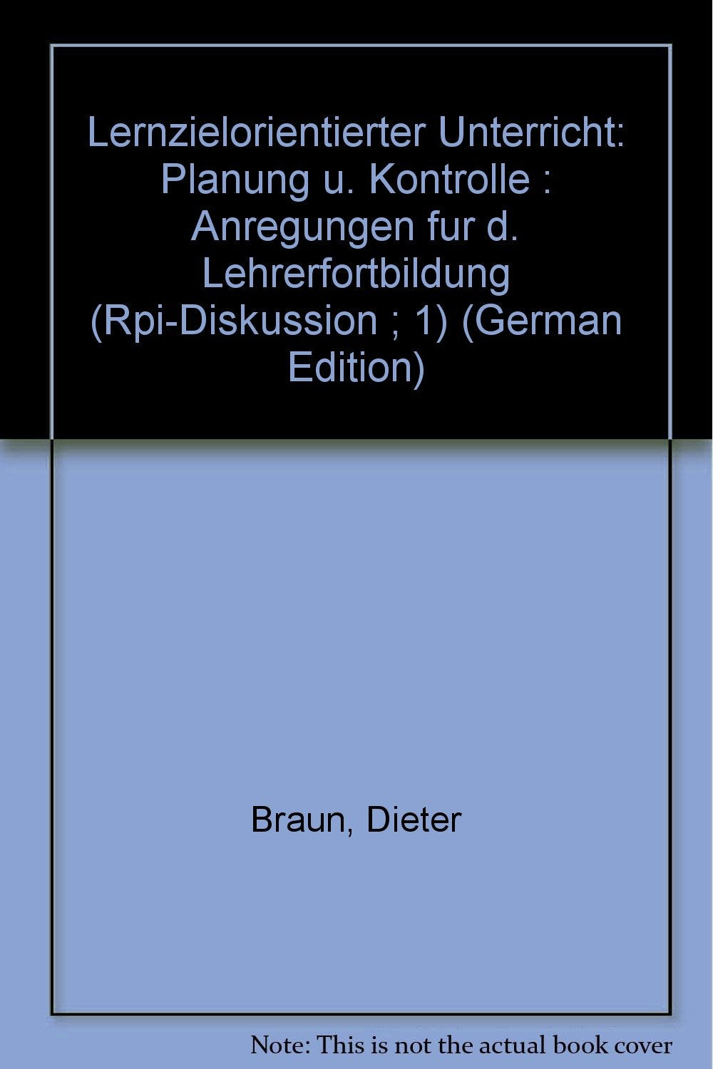 Lernzielorientierter Unterricht. Planung und Kontrolle, Anregungen für die Lehrerfortbildung Books