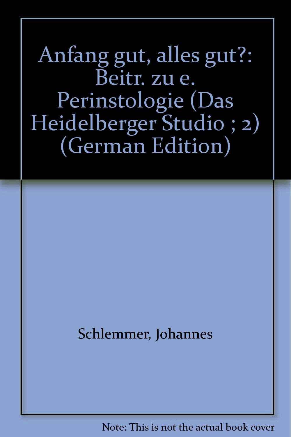 Anfang gut - alles gut? Beiträge zu einer Perinatologie Medicine