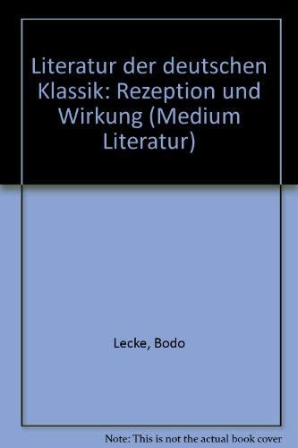 Literatur der deutschen Klassik. Rezeption und Wirkung Books