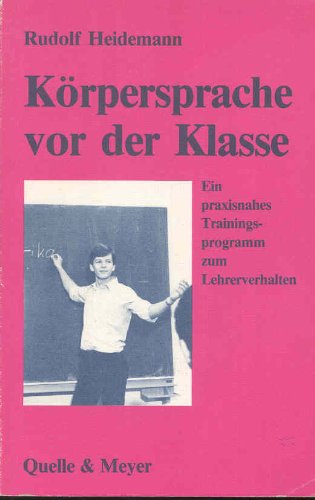 Körpersprache vor der Klasse. Ein praxisnahes Trainingsprogramm zum Lehrerverhalten Lifestyle
