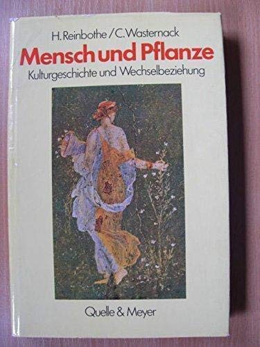 Mensch und Pflanze: Kulturgeschichte und Wechselbeziehung Garden & Plants