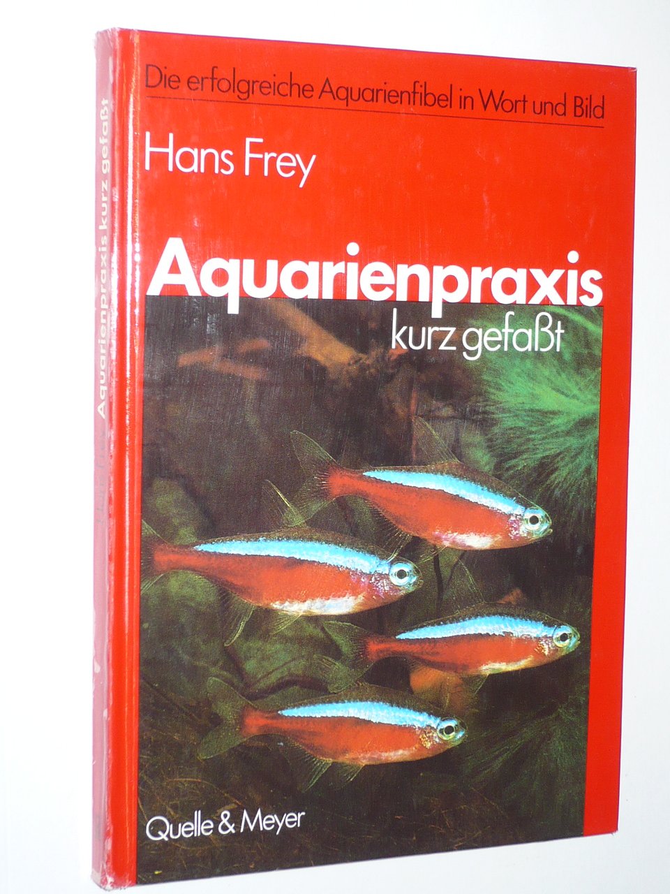 Aquarienpraxis kurz gefaßt. Die erfolgreiche Aquarienfibel in Wort und Bild Pets