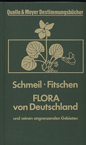 Flora von Deutschland und seinen angrenzenden Gebieten. Ein Buch zum Bestimmen der wildwachsenden und häufig kultivierten Gefäßpflanzen Leisure, Home & Garden