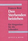 Den Sterbenden beistehen. Ein Wegweiser für die Lebenden Death & Mourning