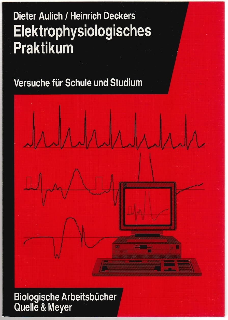 Elektrophysiologisches Praktikum: Versuche für Schule und Studium - Aulich, Dieter book