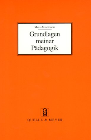 Grundlagen meiner Pädagogik: Und weitere Aufsätze zur Anthropologie und Didaktik Books