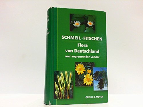 Flora von Deutschland und angrenzender Länder. Ein Buch zum Bestimmen der wildwachsenden und häufig kultivierten Gefässpflanzen Leisure, Home & Garden