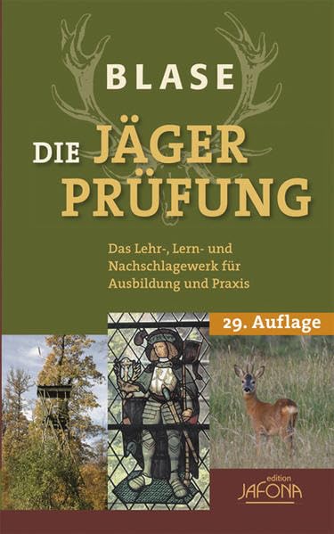 Blase. Die Jägerprüfung: Das Lehr-, Lern- und Nachschlagewerk für Ausbildung und Praxis Natural Sciences
