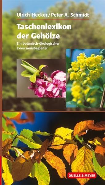 Taschenlexikon der Gehölze: Ein botanisch-ökologischer Exkursionsbegleiter Leisure, Home & Garden