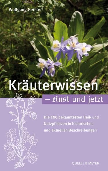 Kräuterwissen einst und jetzt Leisure, Home & Garden