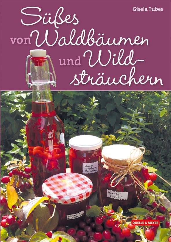 Süßes von Waldbäumen und Wildsträuchern Leisure, Home & Garden
