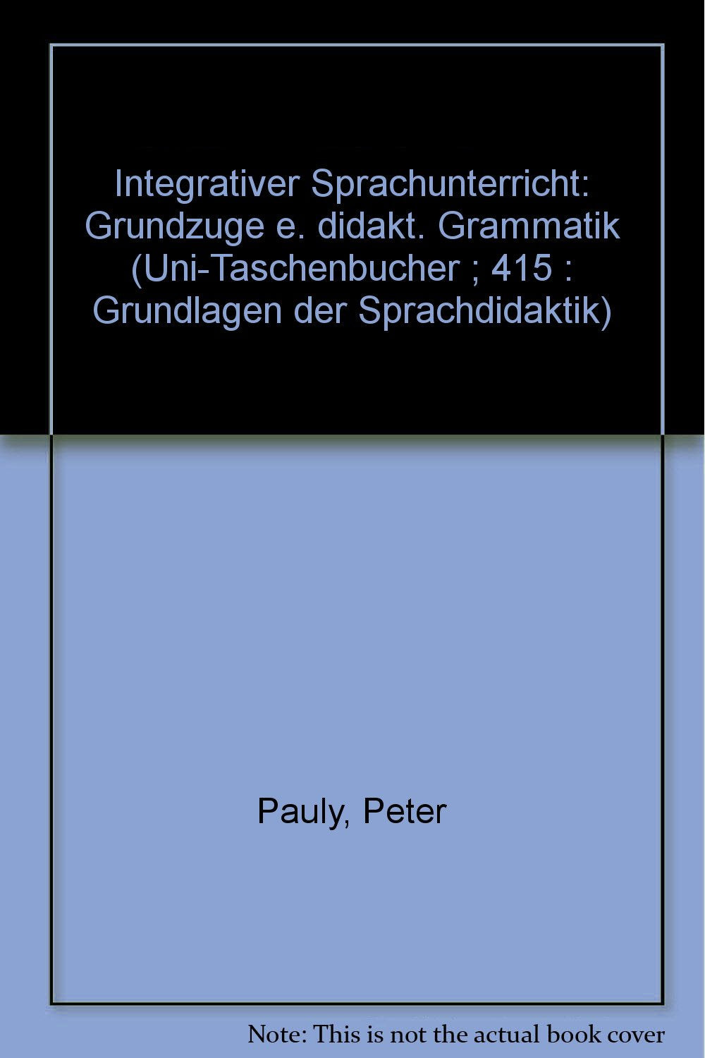 Integrativer Sprachunterricht (UTB S (Small-Format): Uni-Taschenbücher) Education & Training
