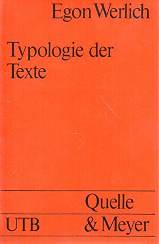 Typologie der Texte.: Entwurf eines textlinguistischen Modells zur Grundlegung einer Textgrammatik. (UTB S (Small-Format): Uni-Taschenbücher) Professional & Reference Books