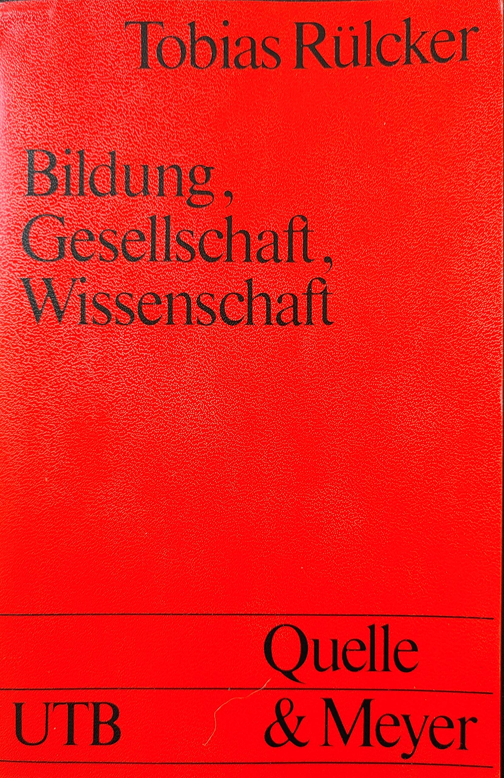 Bildung - Gesellschaft - Wissenschaft: Eine Einführung in Grundbegriffe, Perspektiven und Grenzen der deutschen Curriculumsdiskussion (UTB S (Small-Format): Uni-Taschenbücher) Politics & History