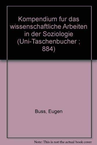 Kompendium für das wissenschaftliche Arbeiten in der Soziologie. Social Sciences