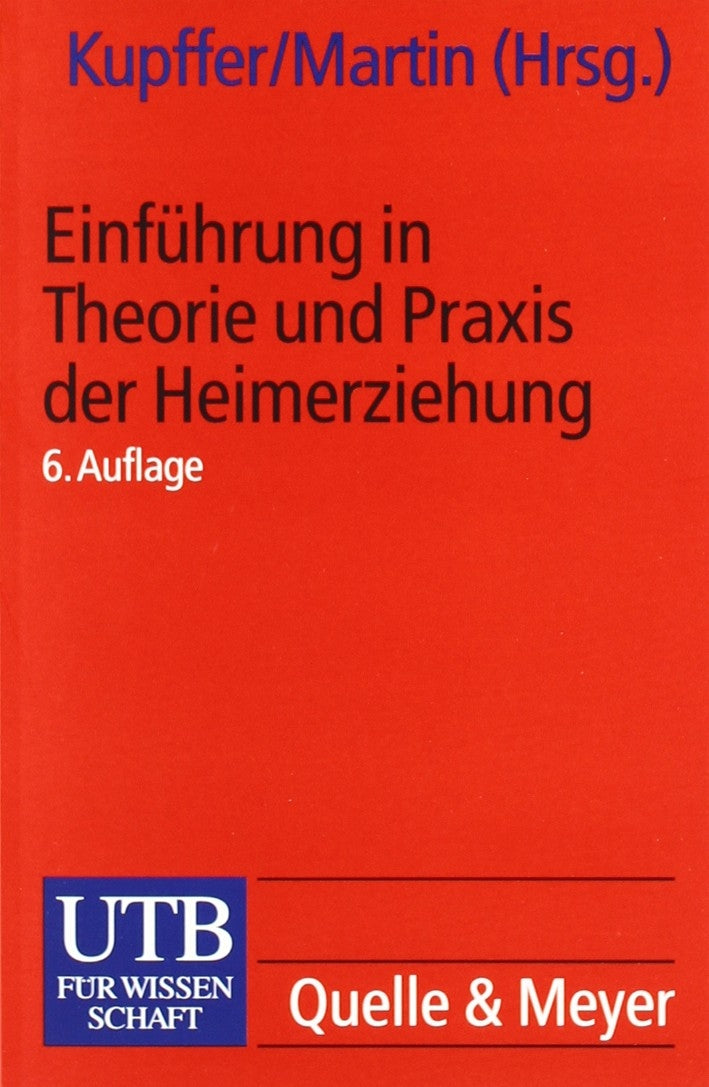 Einführung in Theorie und Praxis der Heimerziehung Social Sciences