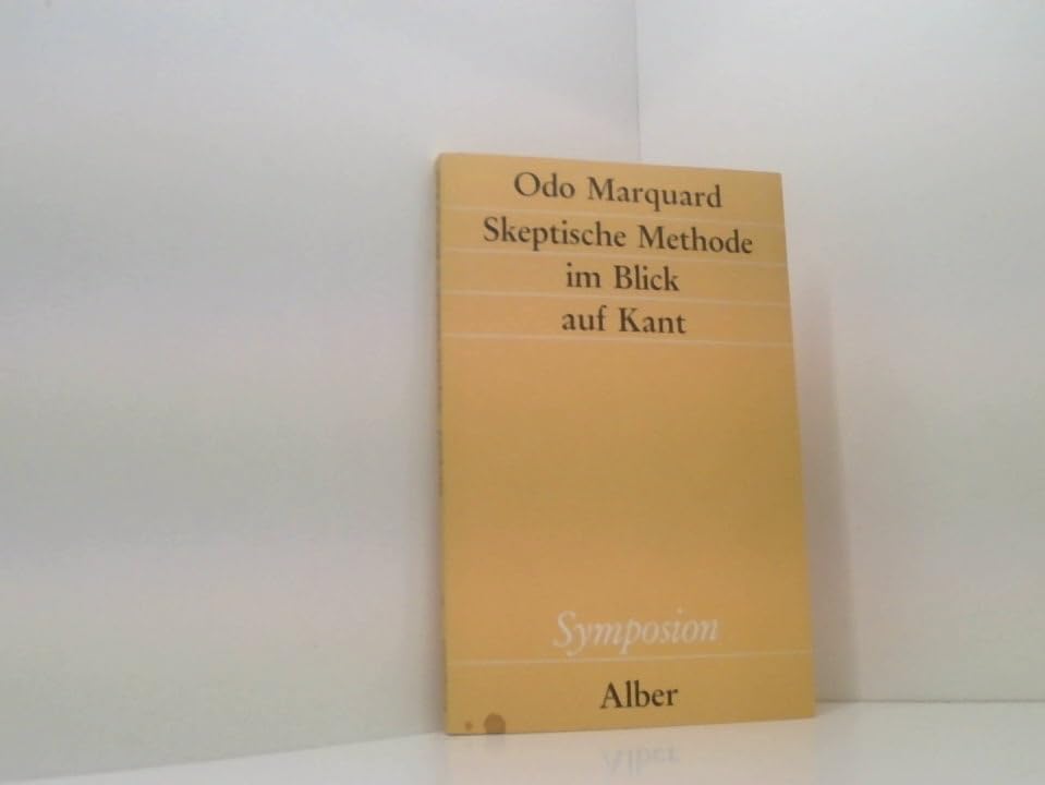 Skeptische Methode im Blick auf Kant (Symposion: Philosophische Schriftenreihe) Philosophy
