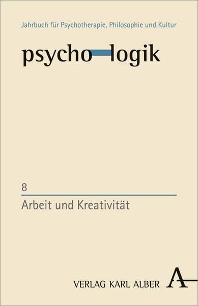 Arbeit und Kreativität (psycho-logik) Philosophy