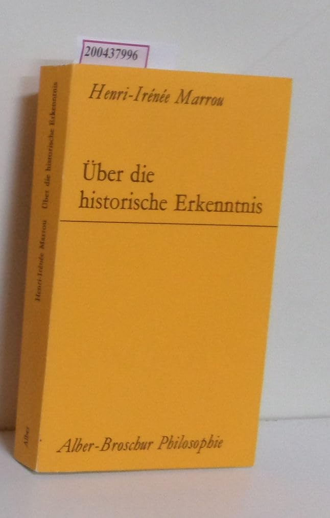 Über die historische Erkenntnis. Welches ist der richtige Gebrauch der Vernunft, wenn sie sich historisch betätigt? Philosophy