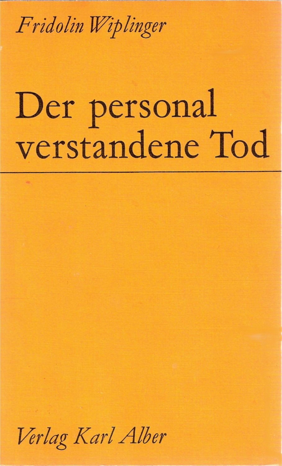 Der personal verstandene Tod: Todeserfahrung als Selbsterfahrung (Alber-Broschur Philosophie) Philosophy