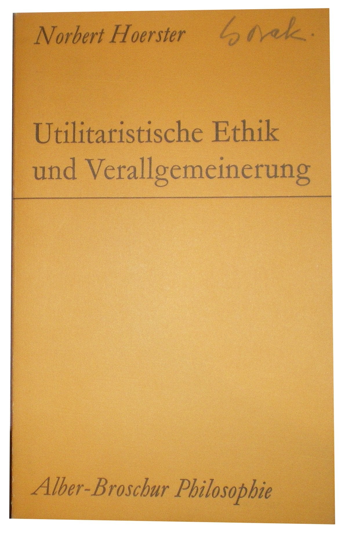 Utilitaristische Ethik und Verallgemeinerung (Alber-Broschur Philosophie) Philosophy