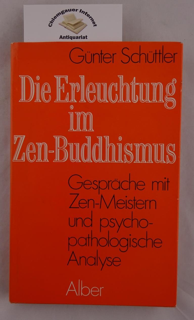 Die Erleuchtung im Zen-Buddhismus: Gespräche mit Zen-Meistern und psychopathologische Analyse Religion & Esotericism