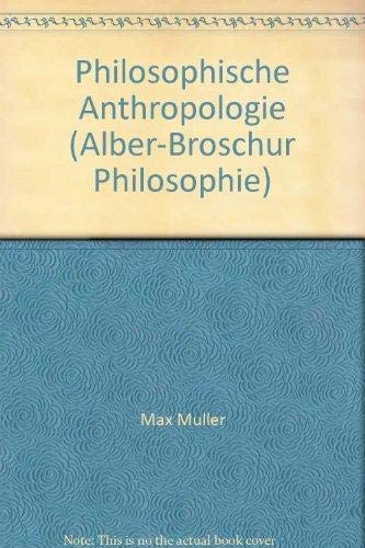 Philosophische Anthropologie: Mit einem Beitrag "Zur gegenwärtigen Anthropologie" (Alber-Broschur Philosophie) Philosophy