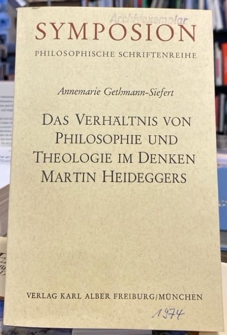 Das Verhältnis von Philosophie und Theologie im Denken Martin Heideggers (Symposion: Philosophische Schriftenreihe) Science Books