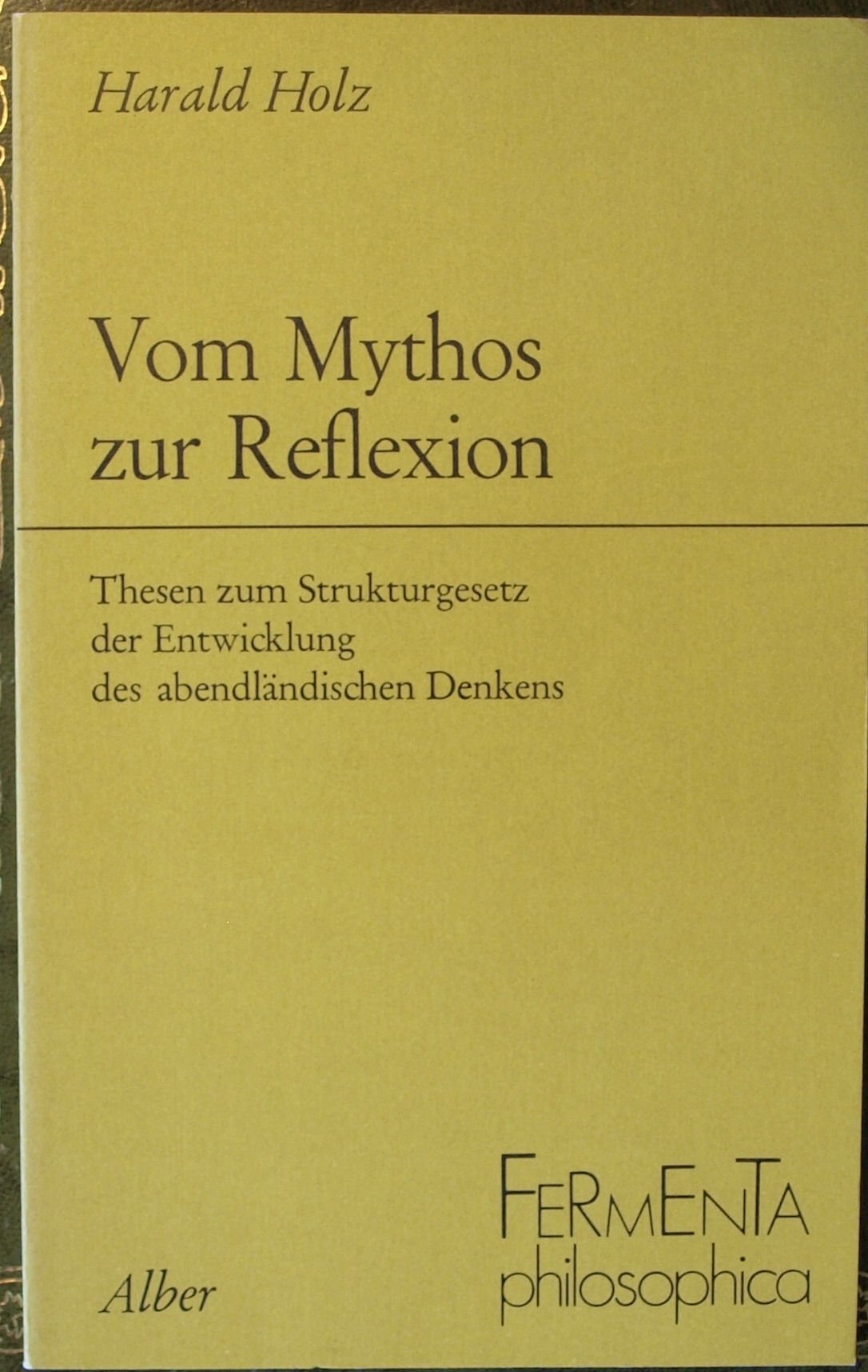 Vom Mythos zur Reflexion: Thesen zum Strukturgesetz der Entwicklung des abendländischen Denkens (Fermenta philosophica) Film, Art & Culture