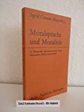 Moralsprache und Moralität: Zu Thesen der Sprachanalytischen Ethik - Diskussion, Kritik, Gegenmodell (Praktische Philosophie) Philosophy