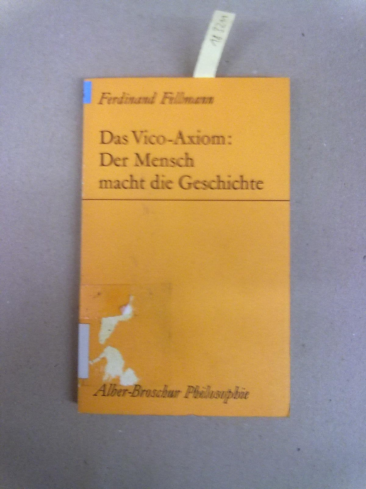 Das Vico-Axiom: Der Mensch macht die Geschichte (Alber-Broschur Philosophie) Philosophy