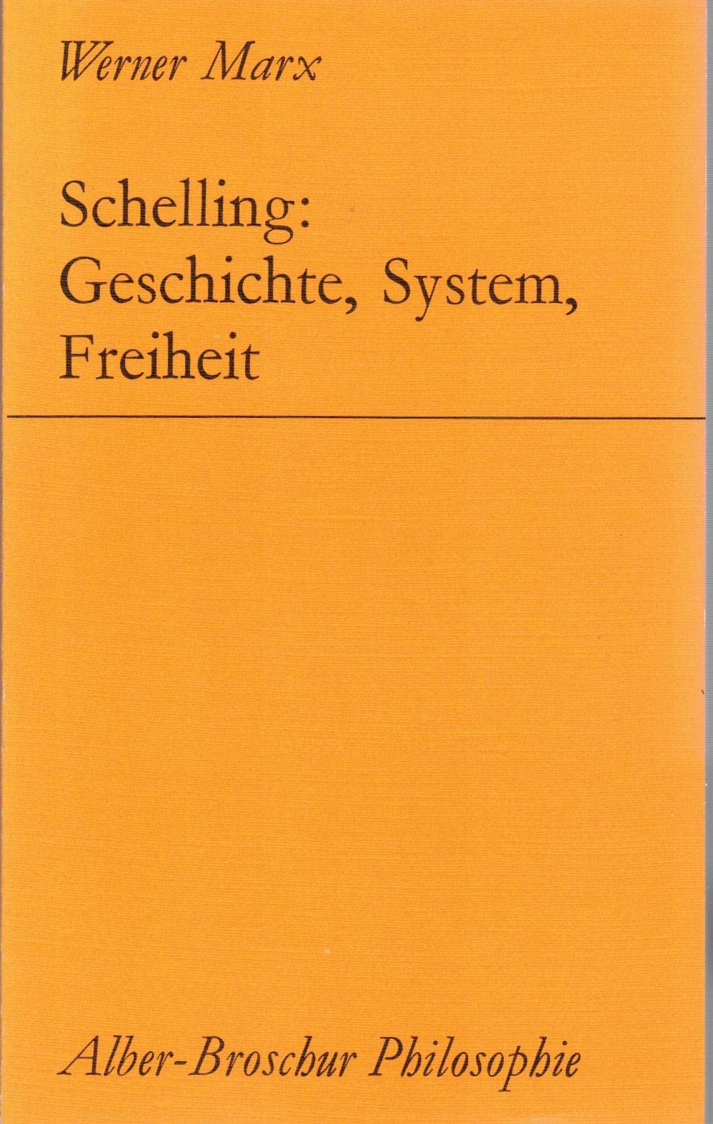 Schelling: Geschichte, System, Freiheit (Alber-Broschur Philosophie) Philosophy
