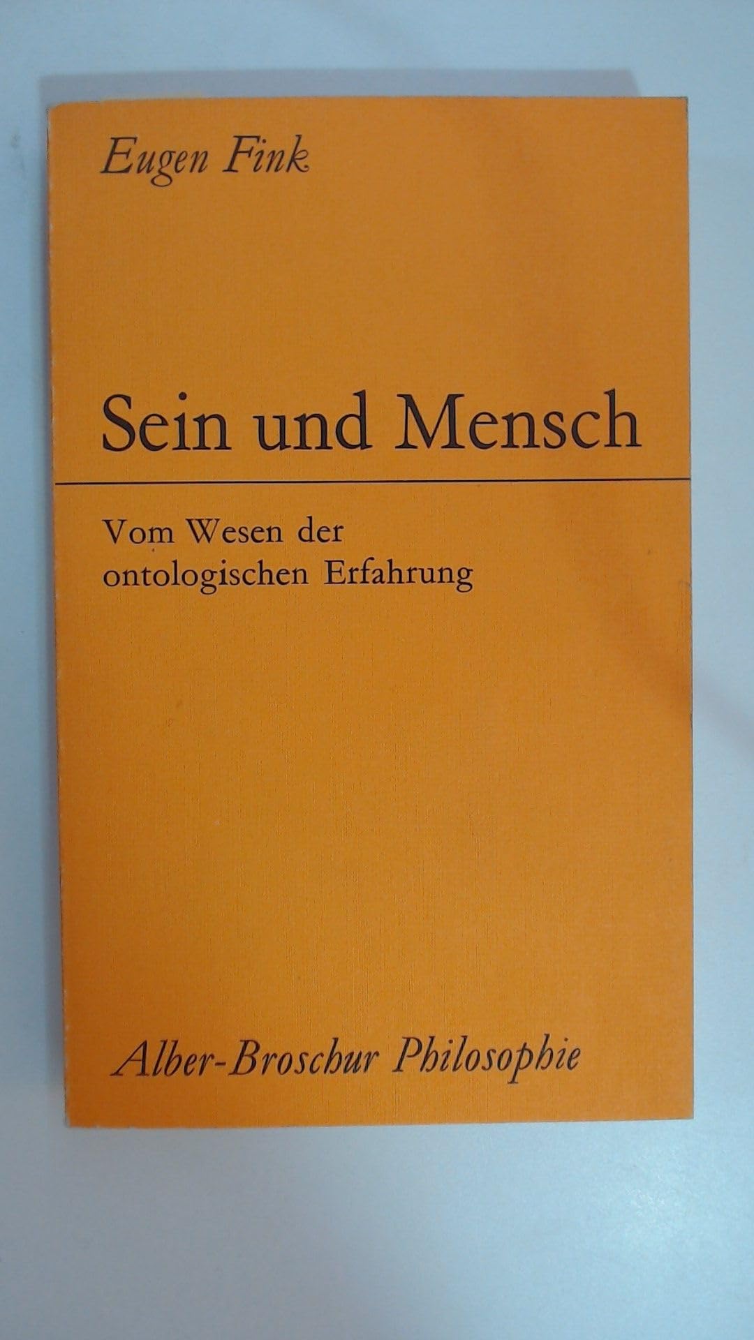 Sein und Mensch: Vom Wesen der ontologischen Erfahrung (Alber-Broschur Philosophie) Philosophy