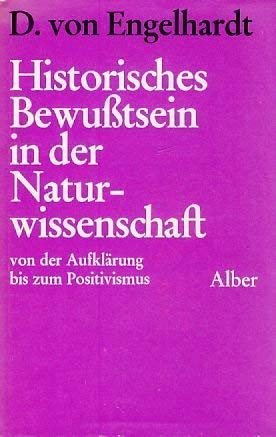 Historisches Bewußtsein in der Naturwissenschaft. Von der Aufklärung bis zum Positivismus. (=Orbis Academicus; Sonderband 4). book